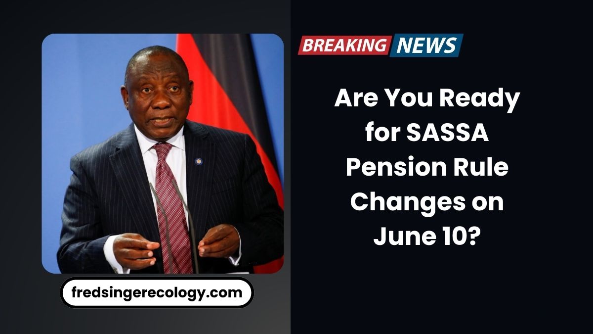 Are You Ready for SASSA Pension Rule Changes on June 10?